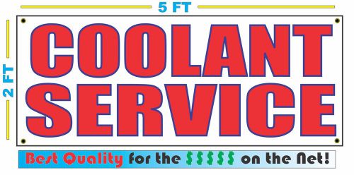 COOLANT SERVICE Banner Sign NEW LARGER SIZE Best Quality for the $$$