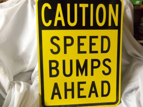 Caution speed bumps ahead sign # x5625-b9h. 18&#034;x24&#034; for sale