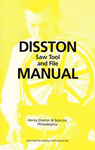 Disston Saw Tool and File Manual – 1936 – Lindsay reprint