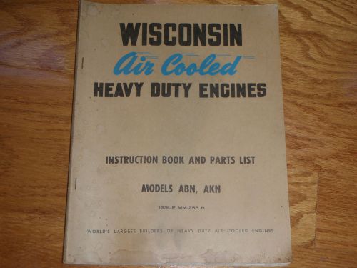 WISCONSIN ENGINE INSTRUCTION REPAIR and  PARTS MANUAL Models ABN and AKN