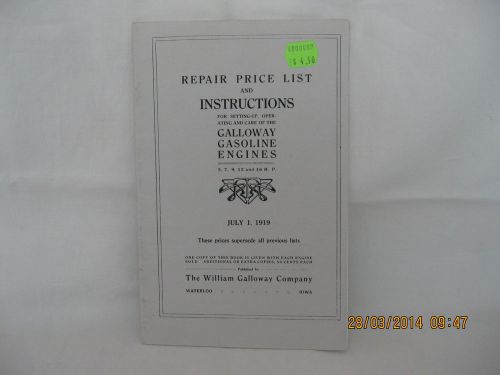 1919 Galloway gasoline engines 5,7,9,12,16 H.P. Instruction Book &amp; Parts list