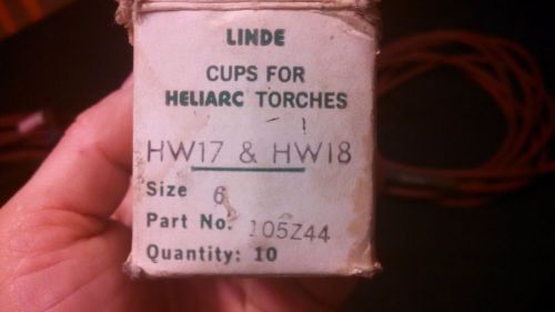 LINDE HW17 HW18 SIZE 6 CUPS FOR HELIARC TORCHES PN# 105Z44