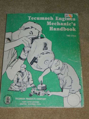 Vintage Tecumseh Engines Mechanic&#039;s Handbook.. Two Cycle..Book #692508