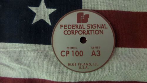Federal Signal  Model CP100 Series A3 PA / Siren Speaker Replacement Badge