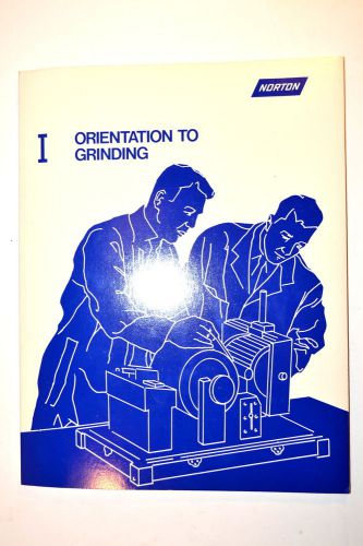 Norton INTRODUCTION TO ABRASIVES &amp; GRINDING WHEELS BOOK 1 ORIENTATION  RB43 1971