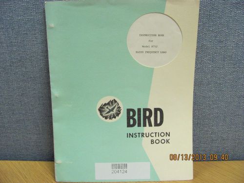 BIRD MODEL 8752: Radio Frequency Load - Instruction Book w/schematic # 17733