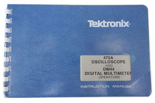 Tektronix 475A Oscilloscope &amp; DM44 Digital Multimeter Instruction Manual. MN