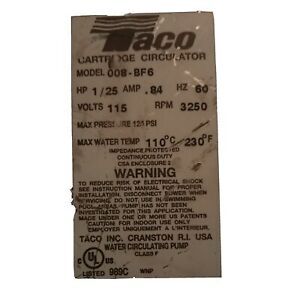 TACO 008-BF6 CARTRIDGE CIRCULATOR 1/25HP 0.84A 115V 125PSI 60HZ 3250RPM 110°-23°