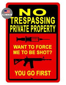 NO TRESPASSING SIGN VACCINE DURABLE ALUMINUM NEVER RUST HI QUALITY SIGN #804YGF