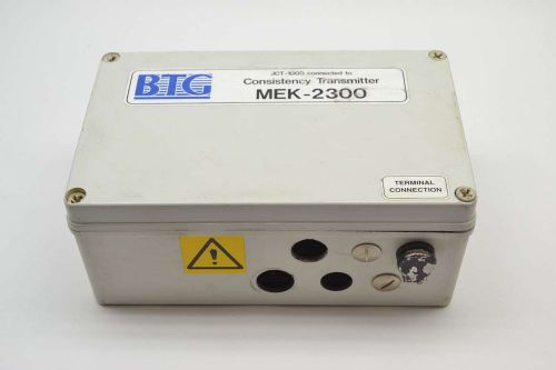 BTG MEK-2300 JCT-1000 CONNECTED 100-240V-AC CONSISTENCY TRANSMITTER B400937