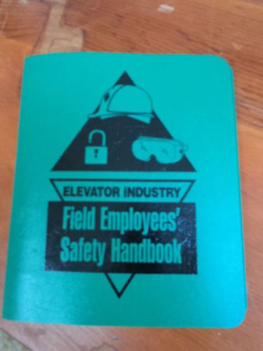Elevator Industry Field Employees&#039; Safety Handook 2010
