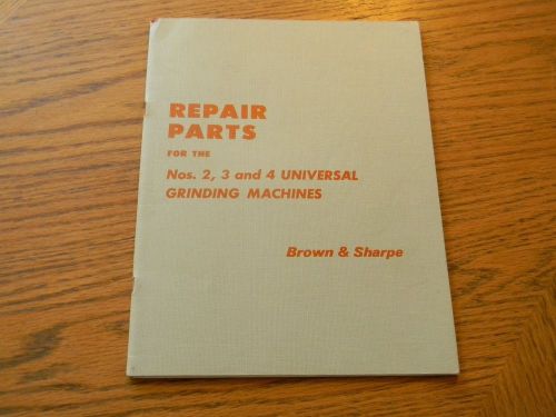 Brown&amp;Sharpe,Nos. 2, 3, and 4 Universal Grinder, Repair Parts Manual