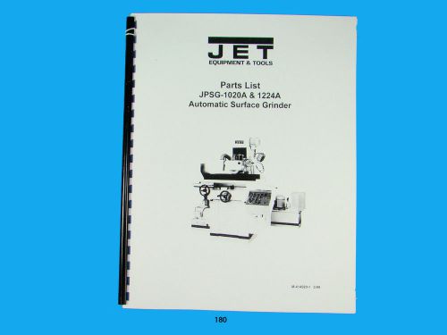 Jet   JPSG-1020A &amp; 1224A Automatic Surface Grinder Parts List  Manual *180