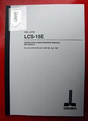 Okuma lcs-15e cnc lathe oper &amp; maint manual: 3973-e-r5 (le11-087-r6) (inv.12447) for sale