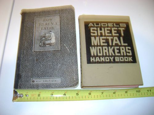 41st edition How to Run  a Lathe and Audels Sheet Metal Workers Handy Book