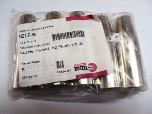 Abicor Binzel N2T-F-50 Mig Welder Nozzle Threaded A2 Flush 1/2 Id 145.D013 Qty 5