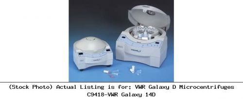 VWR Galaxy D Microcentrifuges C9418-VWR Galaxy 14D Centrifuge