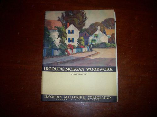 VINTAGE CATALOG 102 IROQUOIS MORGAN WOODWORK 1942 MILLWORK CORP ALBANY NY