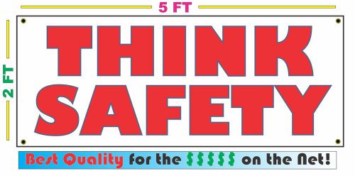 THINK SAFETY Full Color Banner Sign NEW Larger Size Best Price on the Net!