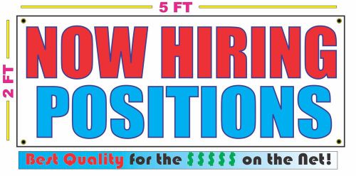 NOW HIRING ALL POSITIONS Banner Sign NEW Larger Size Best Quality for The $$$