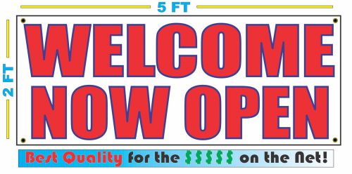 WELCOME NOW OPEN Banner Sign NEW Larger Size Best Price for The $$$