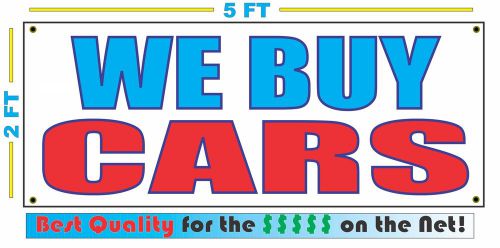 WE BUY CARS Banner Sign NEW Larger Size Best Quality for The $ Truck Lot