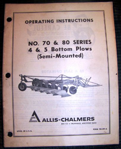 Allis Chalmers Operating instructions 70 &amp; 90 Semi mounted bottom plows