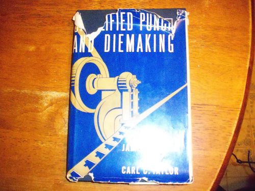 HB/DC. 1949 Simplified Punch and Diemaking. James Walker / Carl C. Taylor