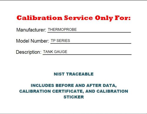 Calibration for a Thermoprobe TP series Tank gauge NIST TRACEABLE