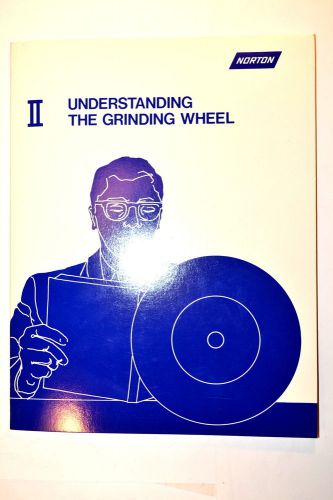 Norton INTRODUCTION TO ABRASIVES &amp; GRINDING BOOK 2 UNDERSTANDING the Wheel  RB44
