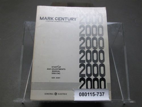 GE Mark Century 2000 CNC Start-Up &amp; Adjustment Manual GEK-25381C