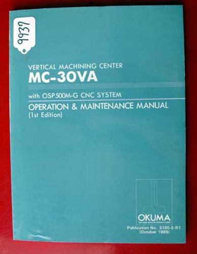 Okuma MC-30VA Operation &amp; Maintenance Manual:3185-E-R1, (Inv.9937)