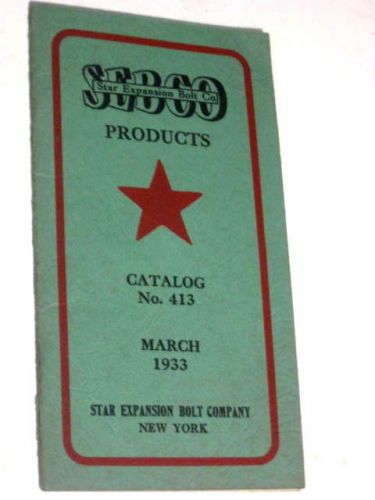 Vintage STAR EXPANSION BOLT CO.  1933 Catalog # 413 SEBCO.