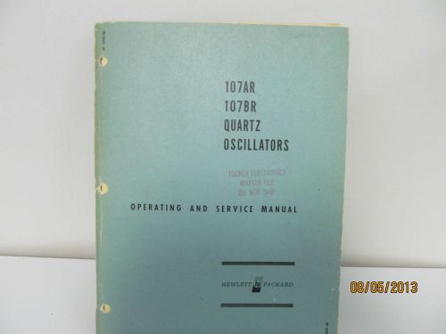 HP 107AR, 107BR Quartz Oscillators Manual, Operating &amp; Service w/schematics