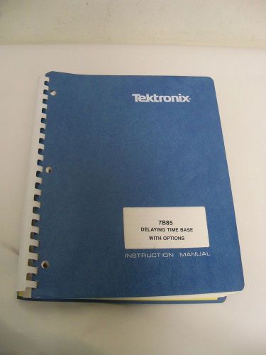 TEKTRONIX TYPE 7B85 DELAYING TIME BASE WITH OPTIONS INSTRUCTION MANUAL