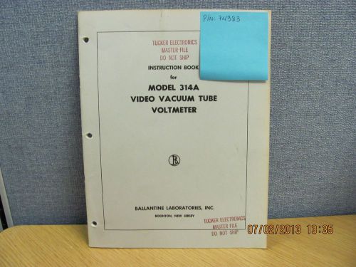 BALLANTINE MODEL 314A: Video Vacuum Tube Voltmeter -Op&amp;Svc Manual,w/schem #74383