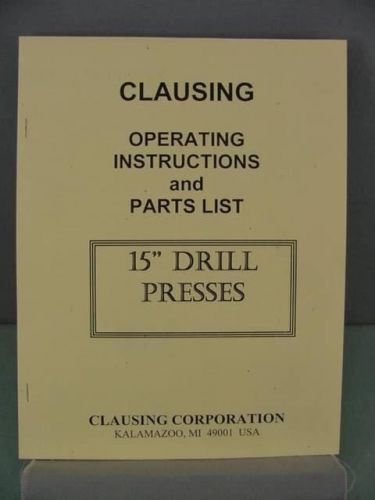 Clausing 15” Drill Presses - Instruction &amp; Parts List Manual