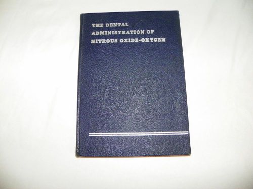 The dental aministration of nitrous oxide-oxygen book, hardback for sale