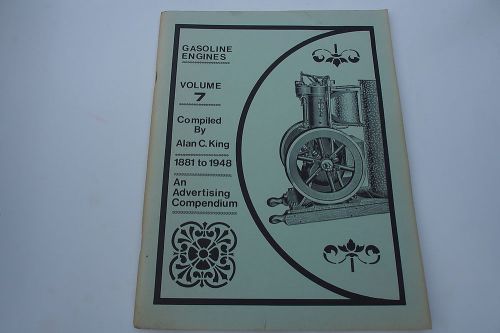 GASOLINE ENGINES BY ALAN KING VOLUME 7 ADVERTISING 1881-1948 DETAILED HISTORY NR