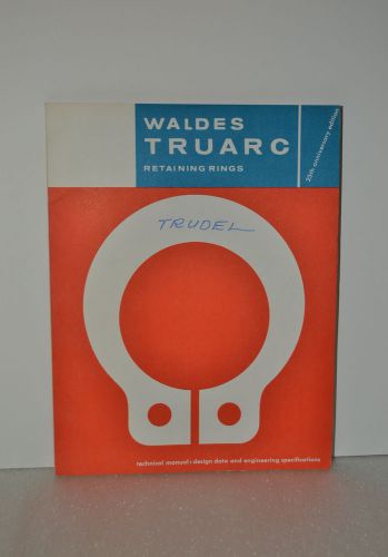 WALDES TRUARC RETAINING RINGS (25th Ann. Edition) (Technical) MANUAL (JRW #057)