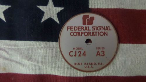 Federal Signal  Model CJ24 Series A3 PA / Siren Speaker Replacement Badge