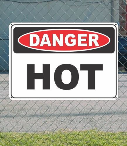 Danger hot - osha safety sign 10&#034; x 14&#034; for sale