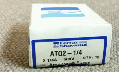 Ferraz Shawmut ATQ 2 1/4 A. 500VAC AC. Set of 10.