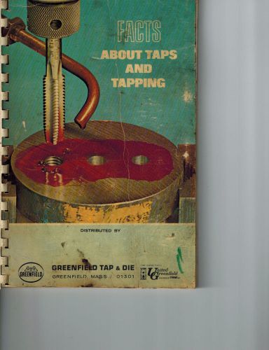 GREENFIELD TAP AND DIE CORP. 1969 MANUAL FACTS ABOUT TAPS &amp; TAPPING