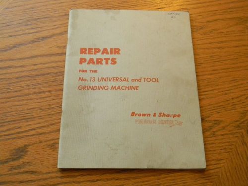 Brown&amp;sharpe,no 13 universal, &amp; tool grinder,repair parts manual for sale