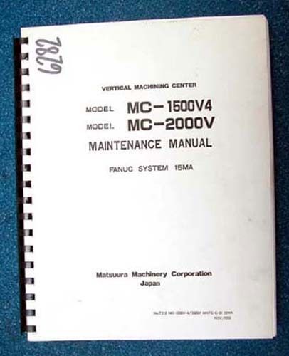Fanuc Maint. Manual Vertical Machine Center System 15MA Models MC-1500V4&amp;MC2000V