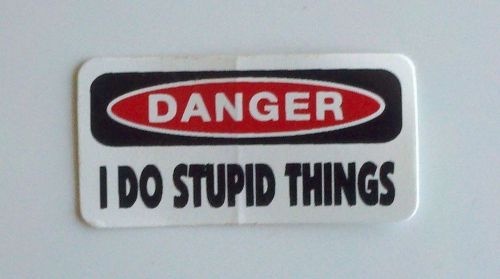 3 - Danger I Do Stupid Things Oilfield Hard Hat Toolbox Lunch Box Helmet Sticker