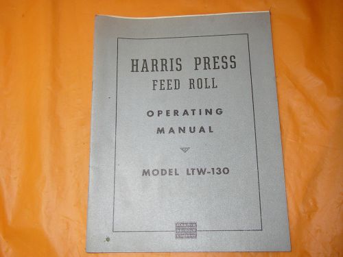 Harris Seybold Harris Press Feed Roll Operating Manual Model LTW-130