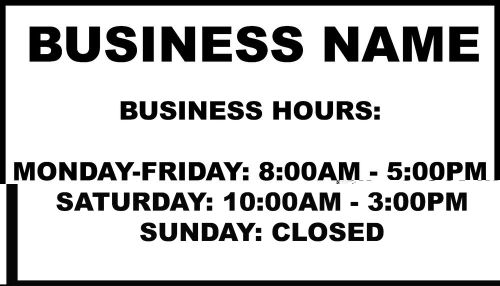 Business Name Business Hours Vinyl Decal WHITE OR BLACK *ANY SIZE*