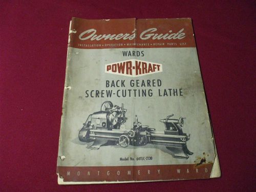 MONTGOMERY WARDS Powr-Kraft Lathe Owners Guide Mod. 64TLC-2130-Poor Cond.